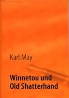 Winnetou und sein weisser Blutsbruder Old Shatterhand