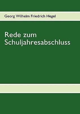 Rede zum Schuljahresabschluss - Georg Wilhelm Friedrich Hegel - cover