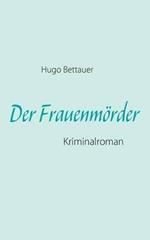 Der Frauenmoerder: Kriminalroman