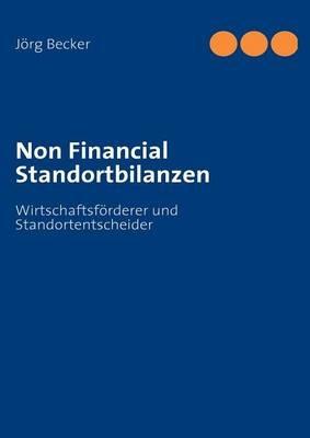 Non Financial Standortbilanzen: Wirtschaftsförderer und Standortentscheider - Jörg Becker - cover