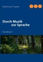 Durch Musik zur Sprache: Handbuch - Rosemarie Tüpker - cover