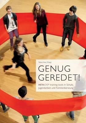 Genug geredet!: METALOG training tools in Schule, Jugendarbeit und Familienberatung - Tobias Voss - cover