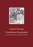 Vom kleinen Feuerschein: Ein Märchen für kleine und große Philosophen - Stefanie Brandes - cover