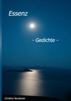 Essenz - Gedichte - - Christine Neudecker - cover