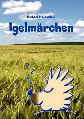Märchen vom Schlafigel: Vorlesegeschichten - Michael Freienstein - cover