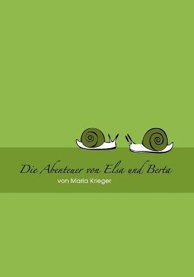 Abenteuer von Elsa und Berta: Oma Maria erzählt Märchen - Maria Krieger - cover
