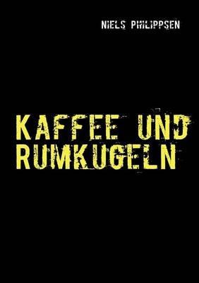 Kaffee und Rumkugeln - Niels Philippsen - cover