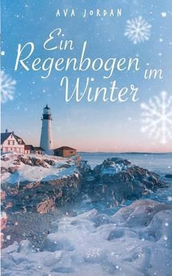 Ein Regenbogen im Winter - Ava Jordan - cover