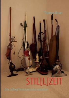 Stil[l]zeit: Eine Collage freimaurerischer Gedanken - Thomas Bauer - cover