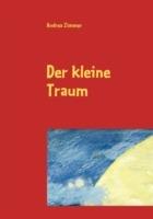 Der kleine Traum - Andrea Zimmer - cover