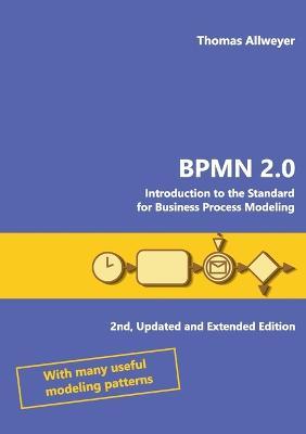 Bpmn 2.0: Introduction to the Standard for Business Process Modeling - Thomas Allweyer - cover