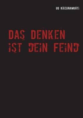 Das Denken ist dein Feind - U G Krishnamurti - cover