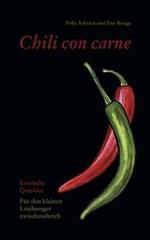 Chili con Carne: Erotische Quickies für den kleinen Lesehunger zwischendurch