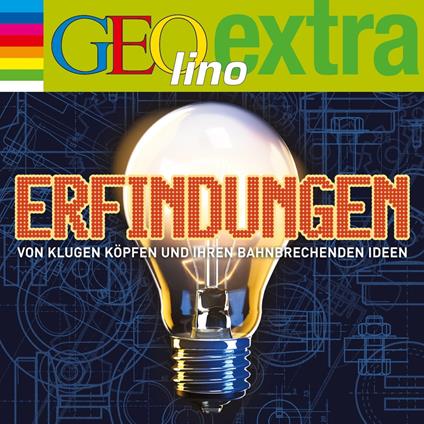 Erfindungen - Von klugen Köpfen und ihren bahnbrechenden Ideen