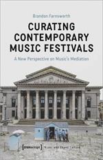 Curating Contemporary Music Festivals - A New Perspective on Music's Mediation
