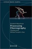 Processing Choreography – Thinking with William Forsythe's 'Duo'