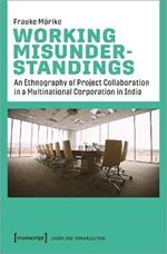 Working Misunderstandings – An Ethnography of Project Collaboration in a Multinational Corporation in India