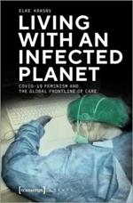 Living with an Infected Planet: COVID-19 Feminism and the Global Frontline of Care
