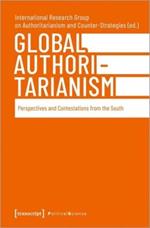 Global Authoritarianism: Perspectives and Contestations from the South
