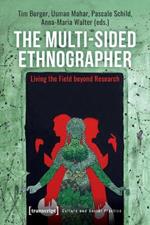 The Multi-Sided Ethnographer: Living the Field beyond Research