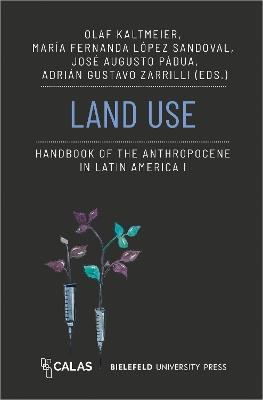 Land Use - Handbook of the Anthropocene in Latin America I - cover