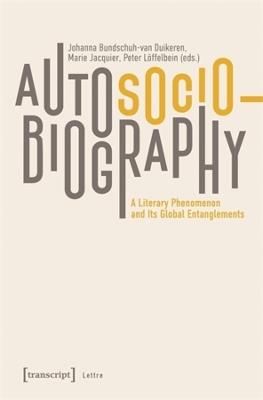 Autosociobiography: A Literary Phenomenon and Its Global Entanglements - cover