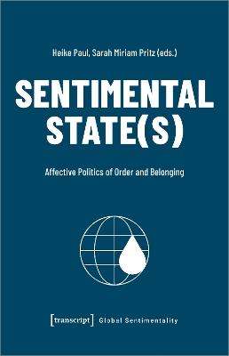Sentimental State(s): Affective Politics of Order and Belonging - cover
