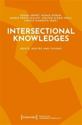 Intersectional Knowledges: Roots, Routes and Visions - cover