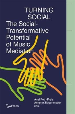 Turning Social: The Social-Transformative Potential of Music Mediation - cover