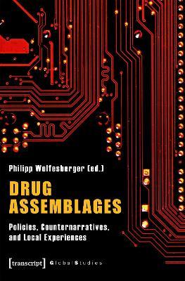 Drug Assemblages – Policies, Counternarratives, and Local Experiences - cover