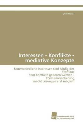 Interessen - Konflikte - mediative Konzepte - Prantl Otto - cover