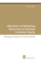 Allocation of Marketing Resources to Optimize Customer Equity - Giuliano Tirenni - cover