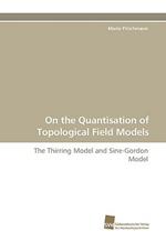On the Quantisation of Topological Field Models