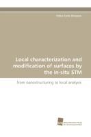 Local Characterization and Modification of Surfaces by the In-Situ STM