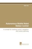 Autonomous Mobile Robot Motion Control