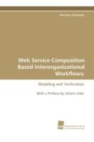 Web Service Composition Based Interorganizational Workflows - Amirreza Tahamtan - cover