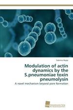Modulation of actin dynamics by the S.pneumoniae toxin pneumolysin