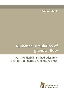 Numerical Simulation of Granular Flow - Sebastian Schmidt - cover