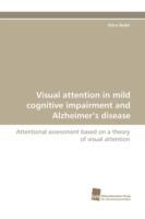 Visual Attention in Mild Cognitive Impairment and Alzheimer's Disease - Petra Redel - cover