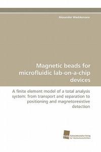 Magnetic Beads for Microfluidic Lab-On-A-Chip Devices - Alexander Weddemann - cover