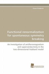 Functional renormalization for spontaneous symmetry breaking - Simon Friederich - cover