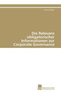 Die Relevanz obligatorischer Informationen zur Corporate Governance - Koepke Kristian - cover