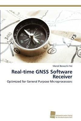 Real-Time Gnss Software Receiver - Marcel Baracchi-Frei - cover