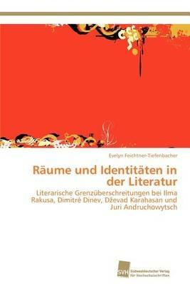 Raume und Identitaten in der Literatur - Feichtner-Tiefenbacher Evelyn - cover
