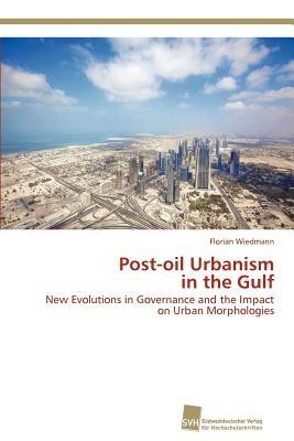 Post-oil Urbanism in the Gulf - Florian Wiedmann - cover