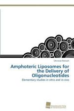 Amphoteric Liposomes for the Delivery of Oligonucleotides