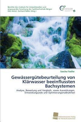 Gewassergutebeurteilung von Klarwasser beeinflussten Bachsystemen - Sascha Fiedler - cover