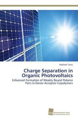 Charge Separation in Organic Photovoltaics - Raphael Tautz - cover