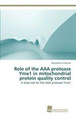 Role of the AAA protease Yme1 in mitochondrial protein quality control