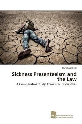 Sickness Presenteeism and the Law - Christina Hiessl - cover